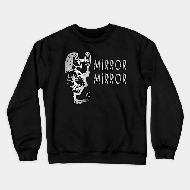 Mirror Mirror on the Wall Hair Stylist Barber Haircut Vintage Retro Gothic Vanity 102 Crewneck Sweatshirt by hispanicworld